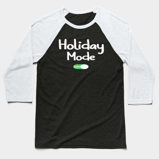 holiday mode t-shirt Baseball T-Shirt by cloud